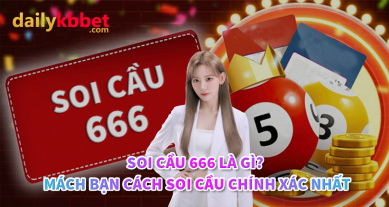 Dailykubet-Soi-Cau-666-La-Gi-Mach-Ban-Cach-Soi-Cau-Chinh-Xac-Nhat