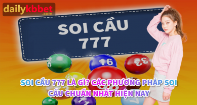 Soi-Cau-777-La-Gi-Cac-Phuong-Phap-Soi-Cau-Chuan-Nhat-Hien-Nay