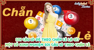 soi-cau-lo-de-theo-chan-le-la-gi-mot-so-kinh-nghiem-soi-cau-lo-theo-chan-le