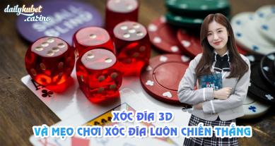 xoc-dia-3d-tai-dailykubet-va-meo-choi-xoc-dia-luon-chien-thang